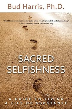 portada Sacred Selfishness: A Guide to Living a Life of Substance (in English)