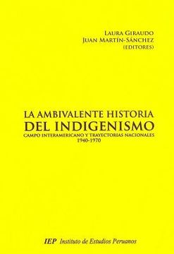 portada La Ambivalente Historia del Indigenismo. Campo Interamericano y Trayectorias Nacionales, 1940-1970 (in Spanish)