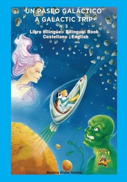 portada 3. Bilingue. Un Paseo Galactico / A Galactic Trip: Libro Bilingue Castellano / Ingles