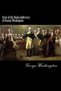 portada State of the Union Addresses of George Washington: 1790-1796