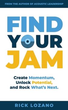 portada Find Your Jam: Create Momentum, Unlock Potential, and Rock What's Next (en Inglés)