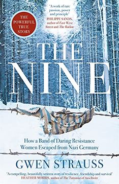 portada The Nine: How a Band of Daring Resistance Women Escaped From Nazi Germany - the Powerful True Story (en Inglés)