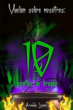 portada Vuelan Sobre Nosotros: Cuentos de Brujas (in Spanish)