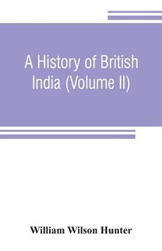 portada A history of British India (Volume II) (en Inglés)