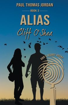 portada Alias Cliff O'Shea Book 3: God's Secret Agent (en Inglés)