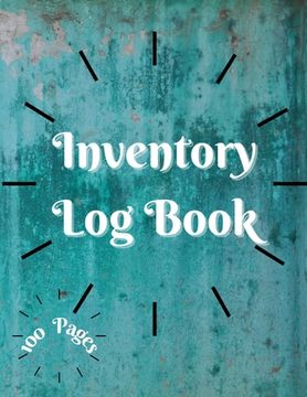 portada Inventory Log Book: Large Inventory Log Book - 100 Pages for Business and Home - Perfect Bound Simple Inventory Log Book for Business or P 