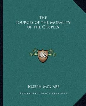portada the sources of the morality of the gospels (in English)