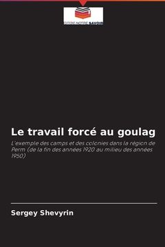 portada Le travail forcé au goulag (en Francés)