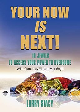 portada Your now is Next! 10 Jewels to Access Your Power to Overcome (in English)
