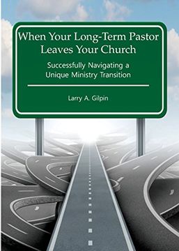 portada When Your Long-Term Pastor Leaves Your Church: Successfully Navigating a Unique Ministry Transition (in English)