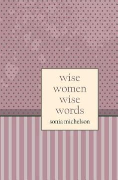 portada Wise Women: Wise Words (en Inglés)
