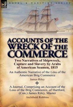 portada accounts of the wreck of the commerce: two narratives of shipwreck, capture and slavery by arabs of american seamen, 1815 (in English)