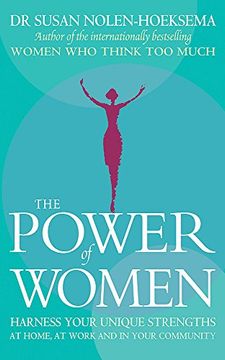 portada The Power of Women: Harness Your Unique Strengths at Home, at Work and in Your Community (en Inglés)
