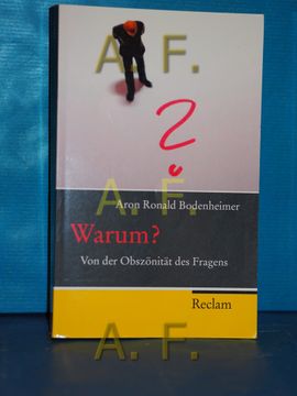 portada Warum? Von der Obszönität des Fragens. Reclam Taschenbuch , nr. 20217 (en Alemán)