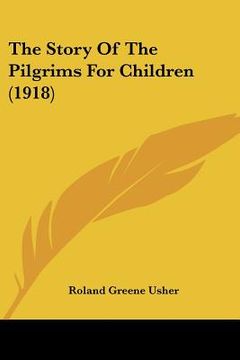 portada the story of the pilgrims for children (1918) (en Inglés)