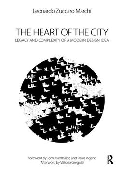 portada The Heart of the City: Legacy and Complexity of a Modern Design Idea (en Inglés)