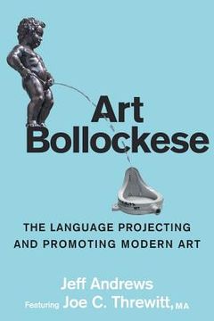 portada Art Bollockese: fallacies in projecting and promoting modern art