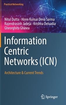 portada Information Centric Networks (Icn): Architecture & Current Trends (en Inglés)