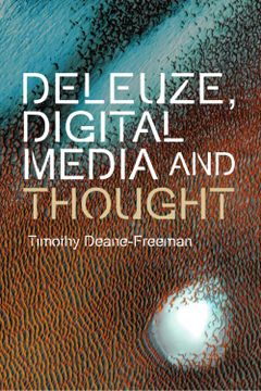 portada Deleuze, Digital Media and Thought (Plateaus - new Directions in Deleuze Studies) (in English)