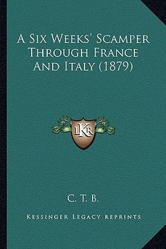 portada a six weeks' scamper through france and italy (1879)