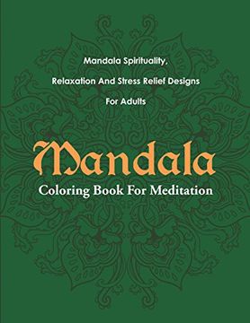 portada Mandala Coloring Book For Meditation: Mandala Spirituality, Relaxation And Stress Relief Designs For Adults
