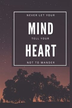 portada Never Let Your Mind Tell You Heart Not To Wander (en Inglés)