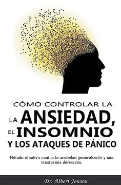 portada Cómo controlar la ansiedad, el insomnio y los ataques de pánico (in Spanish)