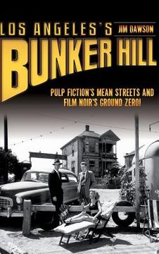 portada Los Angeles's Bunker Hill: Pulp Fiction's Mean Streets and Film Noir's Ground Zero! (en Inglés)