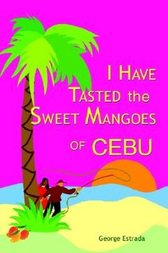 portada i have tasted the sweet mangoes of cebu (in English)