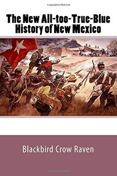 portada The New All-too-True-Blue History of New Mexico: Volume 10 (New All-too-True Blue Histories)