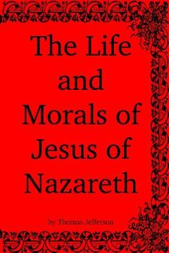 portada The Life and Morals of Jesus of Nazareth (en Inglés)