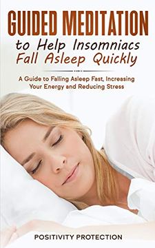 portada Guided Meditation to Help Insomniacs Fall Asleep Quickly: A Guide to Falling Asleep Fast, Increasing Your Energy and Reducing Stress (en Inglés)