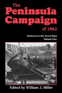 portada the peninsula campaign of 1862 yorktown to the seven days, vol. 1 (en Inglés)