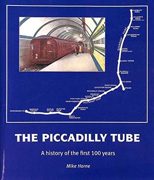 portada The Piccadilly Tube: The First Hundred Years (en Inglés)