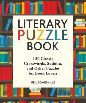 portada Literary Puzzle Book: 120 Classic Crosswords, Sudoku, and Other Puzzles for Book Lovers (en Inglés)