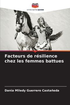 portada Facteurs de résilience chez les femmes battues (en Francés)