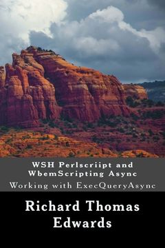 portada WSH Perlscriipt and WbemScripting Async: Working with ExecQueryAsync (en Inglés)