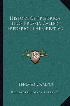 portada history of friedrich ii of prussia called frederick the great v2 (in English)