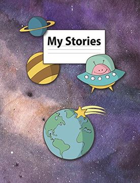 portada My Stories: Space Blank Story Book for Boys, Children's Journal, Children's Not, Boys Space Journal, 7. 44" x 9. 69", 150 Pages 