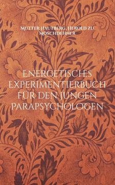 portada Energetisches Experimentierbuch für den jungen Parapsychologen: Einführung in fremde Welten 