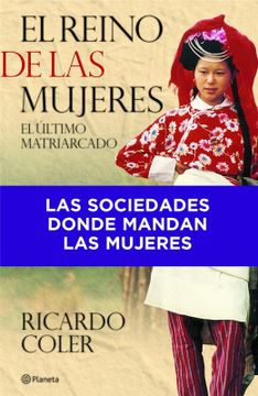 portada Reino de las Mujeres el Ultimo Matriarcado las Sociedades Donde Mandan las Mujeres (in Spanish)