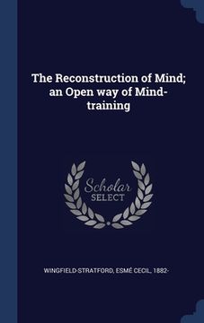 portada The Reconstruction of Mind; an Open way of Mind-training