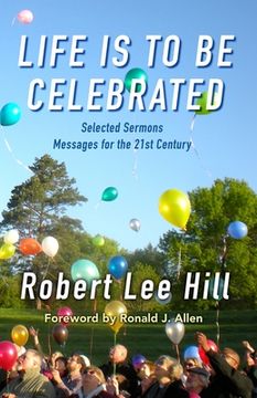 portada Life is to Be Celebrated: Messages for the 21st Century (en Inglés)