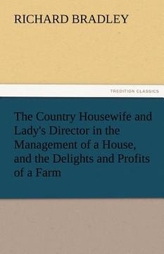 portada the country housewife and lady's director in the management of a house, and the delights and profits of a farm