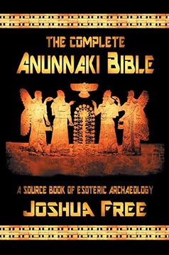 portada The Complete Anunnaki Bible: A Source Book of Esoteric Archaeology (en Inglés)