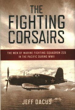 portada The Fighting Corsairs: The men of Marine Fighting Squadron 215 in the Pacific During Wwii (in English)