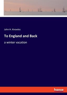portada To England and Back: a winter vacation