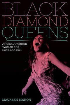 portada Black Diamond Queens: African American Women and Rock and Roll (Refiguring American Music) (en Inglés)