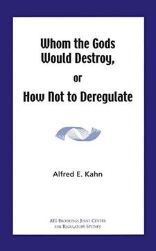 portada Whom the Gods Would Destroy or how not to Deregulate (en Inglés)