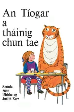 portada An Tíogar a Tháinig Chun Tae: Scríofa agus leirithe ag Judith Kerr (in Irlanda)